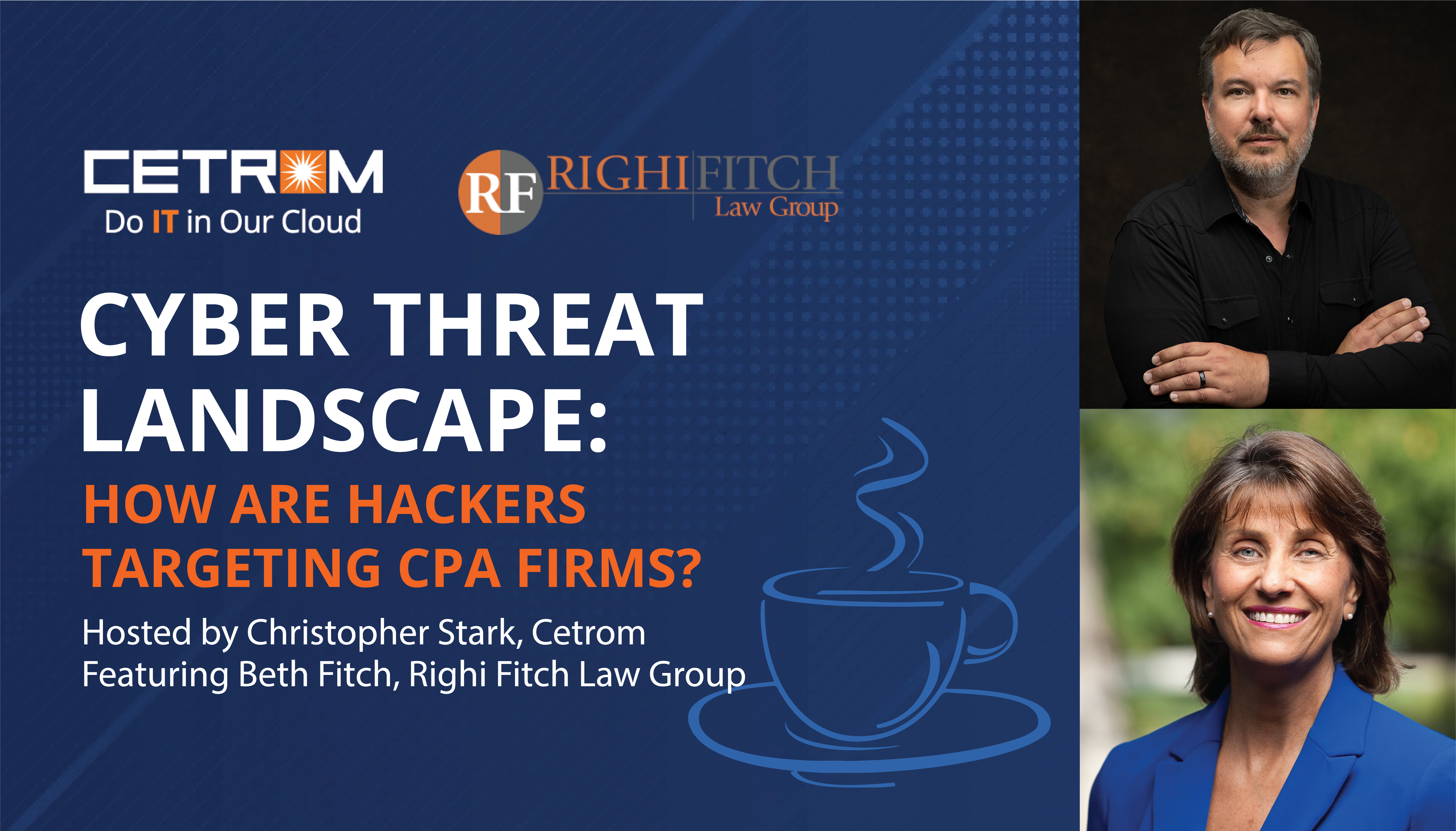 Cyber Threat Landscape: Expert Coffee Talk featuring Righi Fitch Law Group