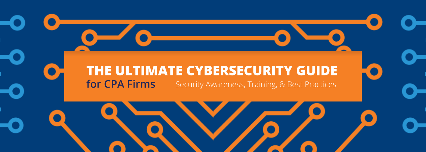 THE ULTIMATE CYBERSECURITY GUIDE for CPA Firms
