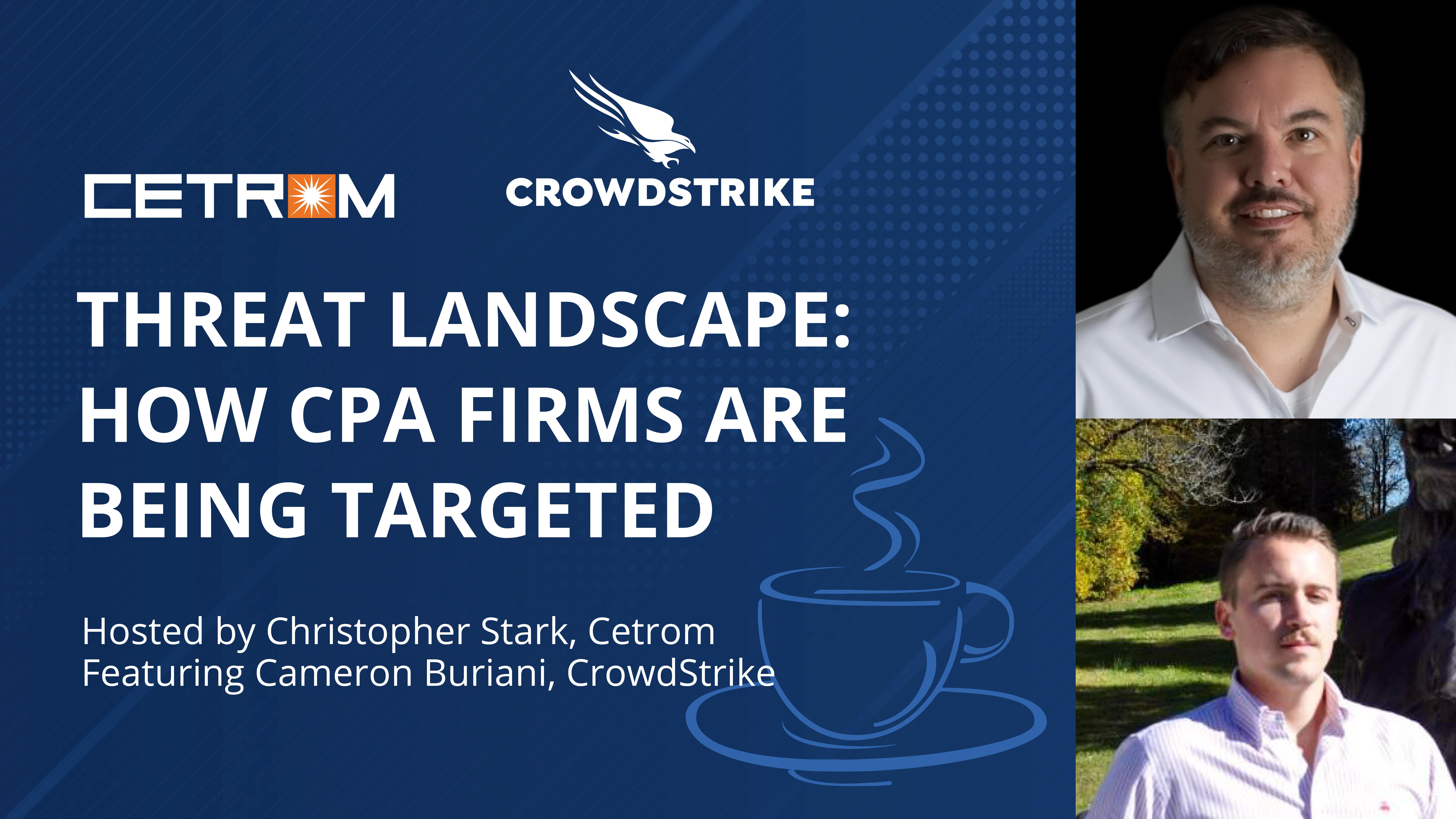 Coffee Talk: Threat Landscape: How CPA Firms are Being Targeted