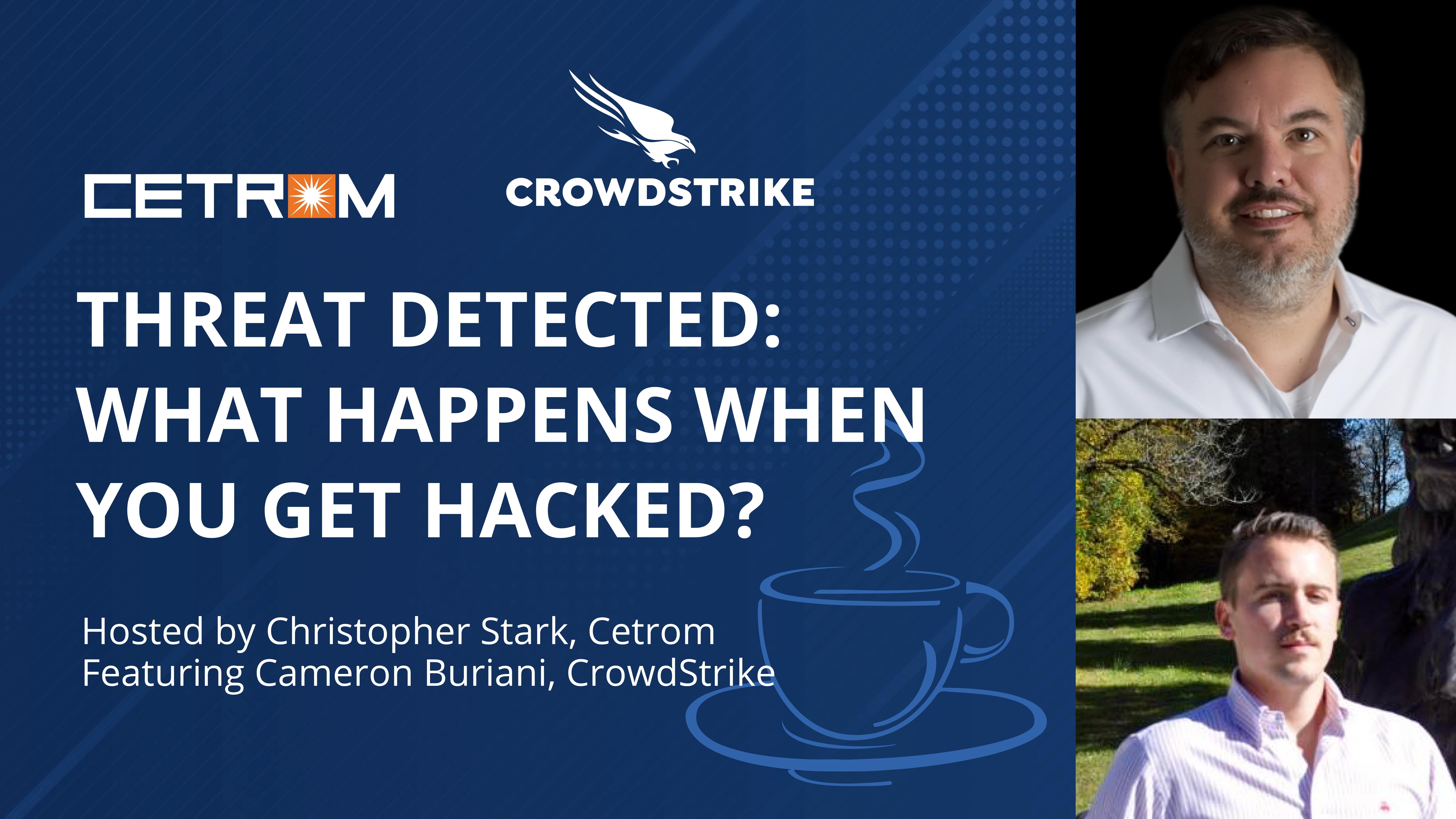 Coffee Talk: Threat Detected: What happens when you get hacked?